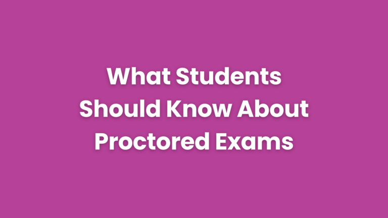 Information to help students prepare for proctored exams