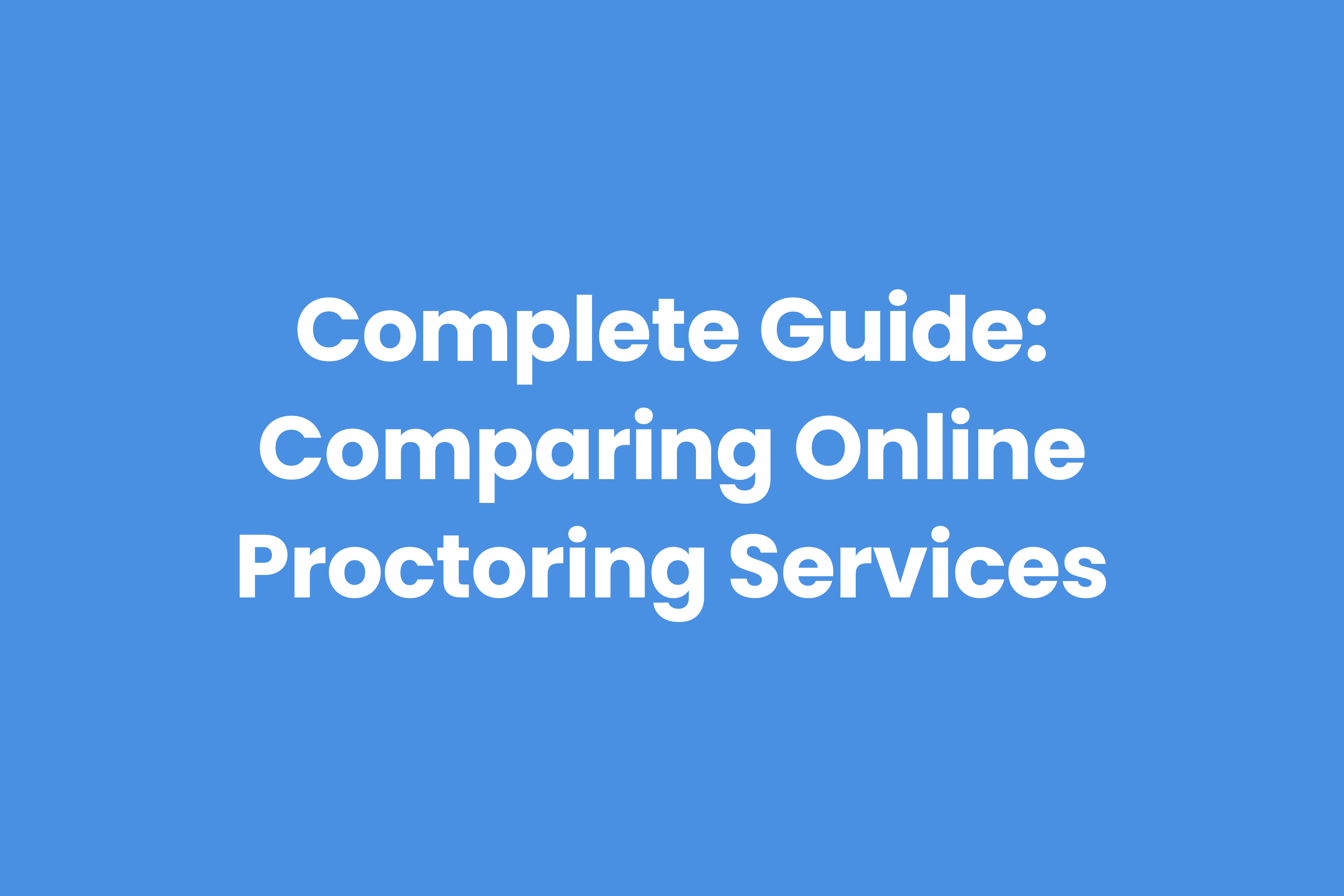 Guide for comparing different online proctoring services