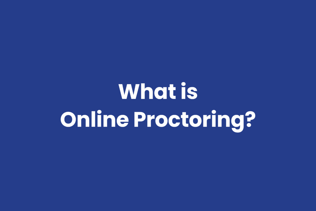 What is online proctoring for remote testing