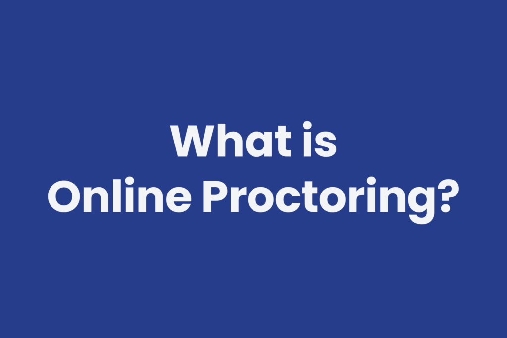 What is online proctoring for remote testing