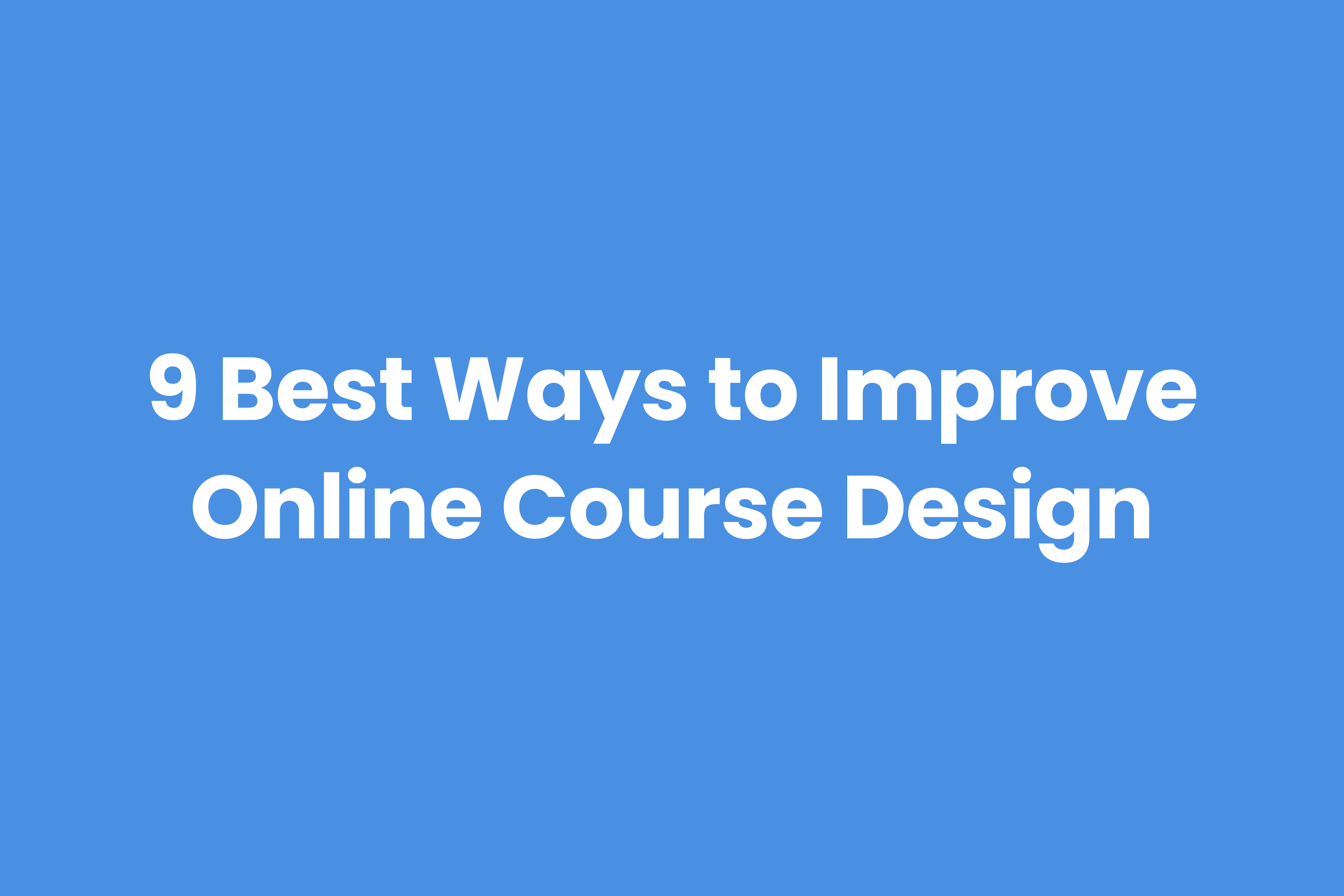 List of nine ways to improve online course design