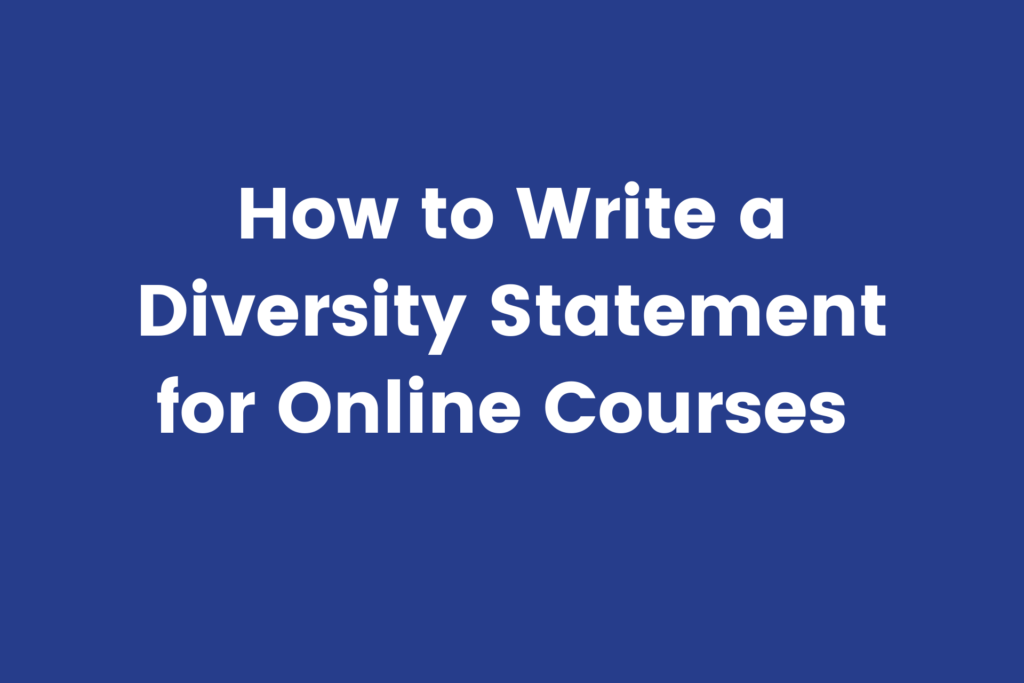 Tips for how to write a diversity statement for online courses