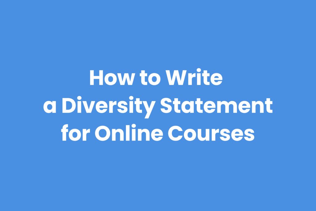 Tips for how to write a diversity statement for online courses