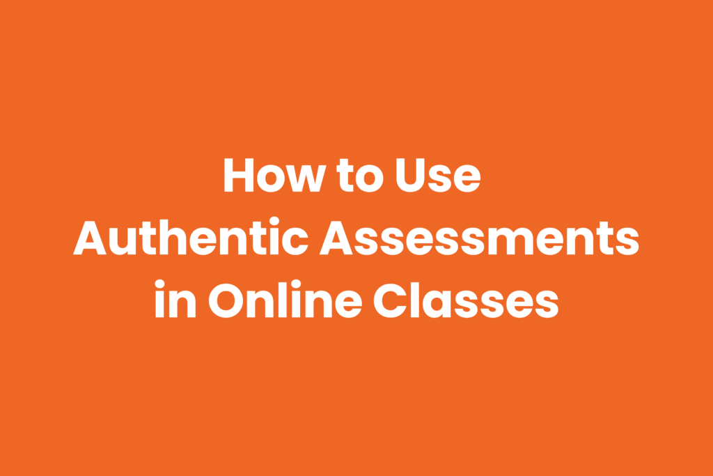 Article about using authentic assessment in online courses