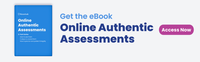 Online Proctoring Authentic Assessments | 6 Real Examples