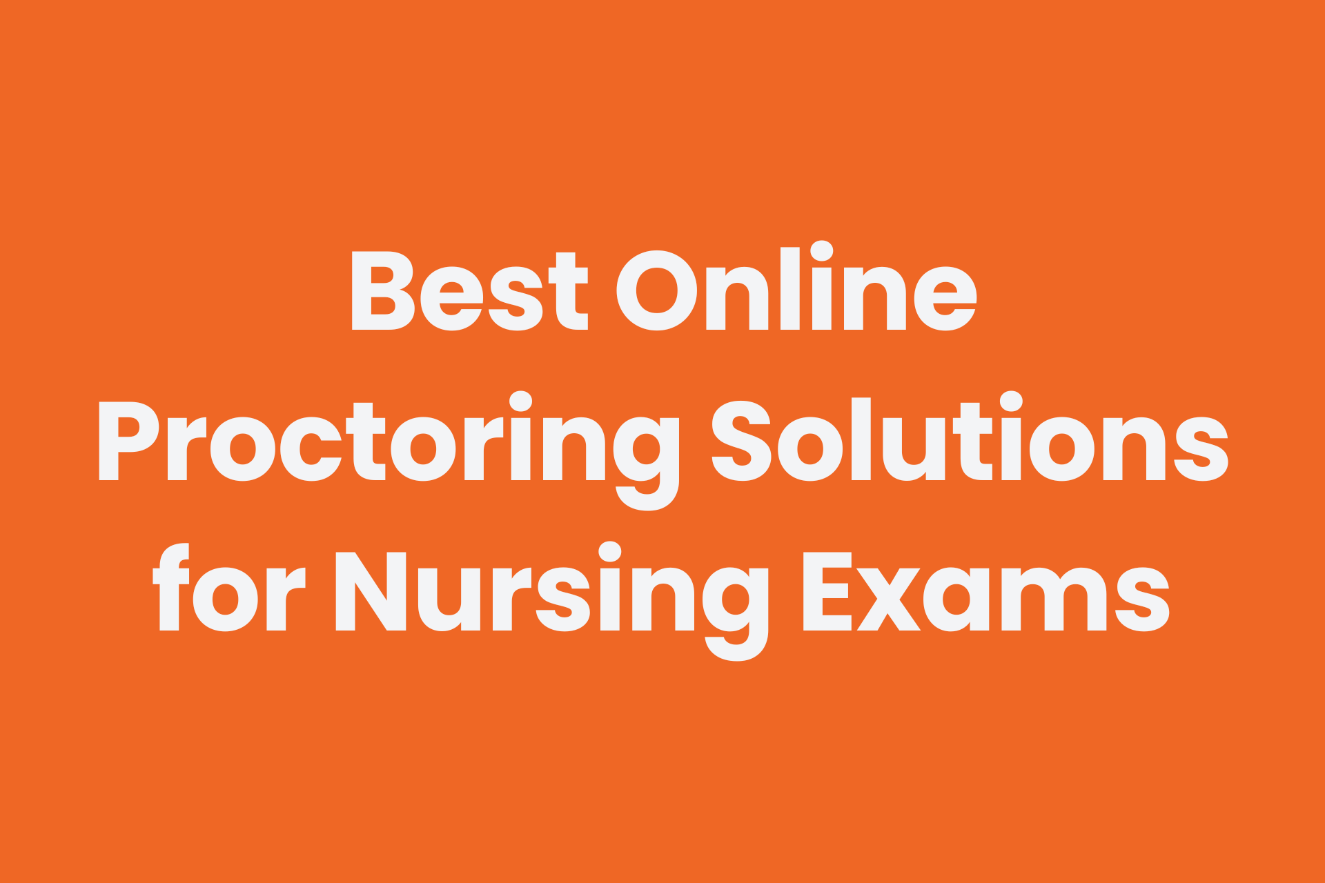Best online proctoring solution for online nursing program exams