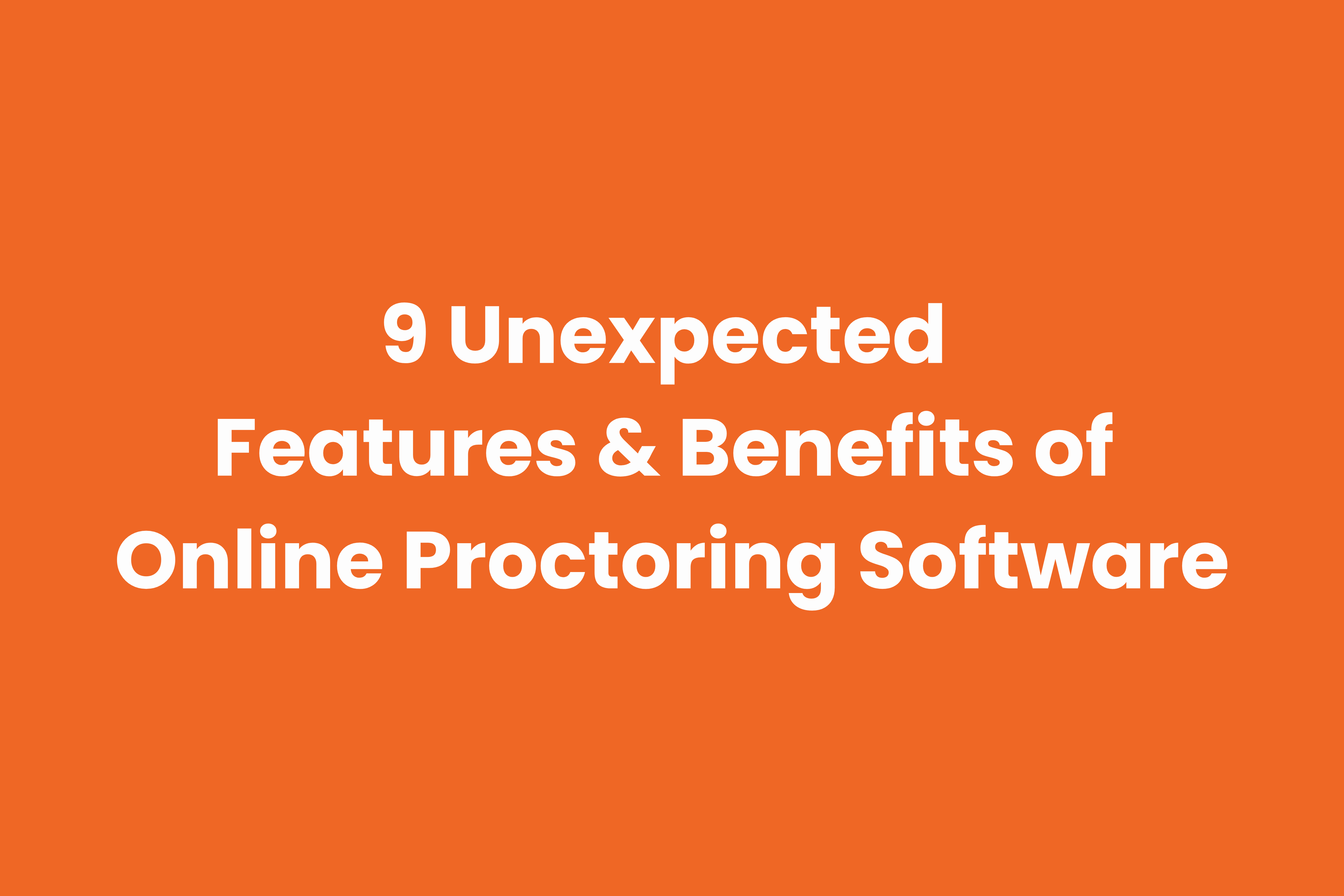 Best features and benefits of online proctoring software