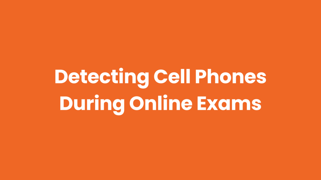 Does Honorlock detect cell phones?