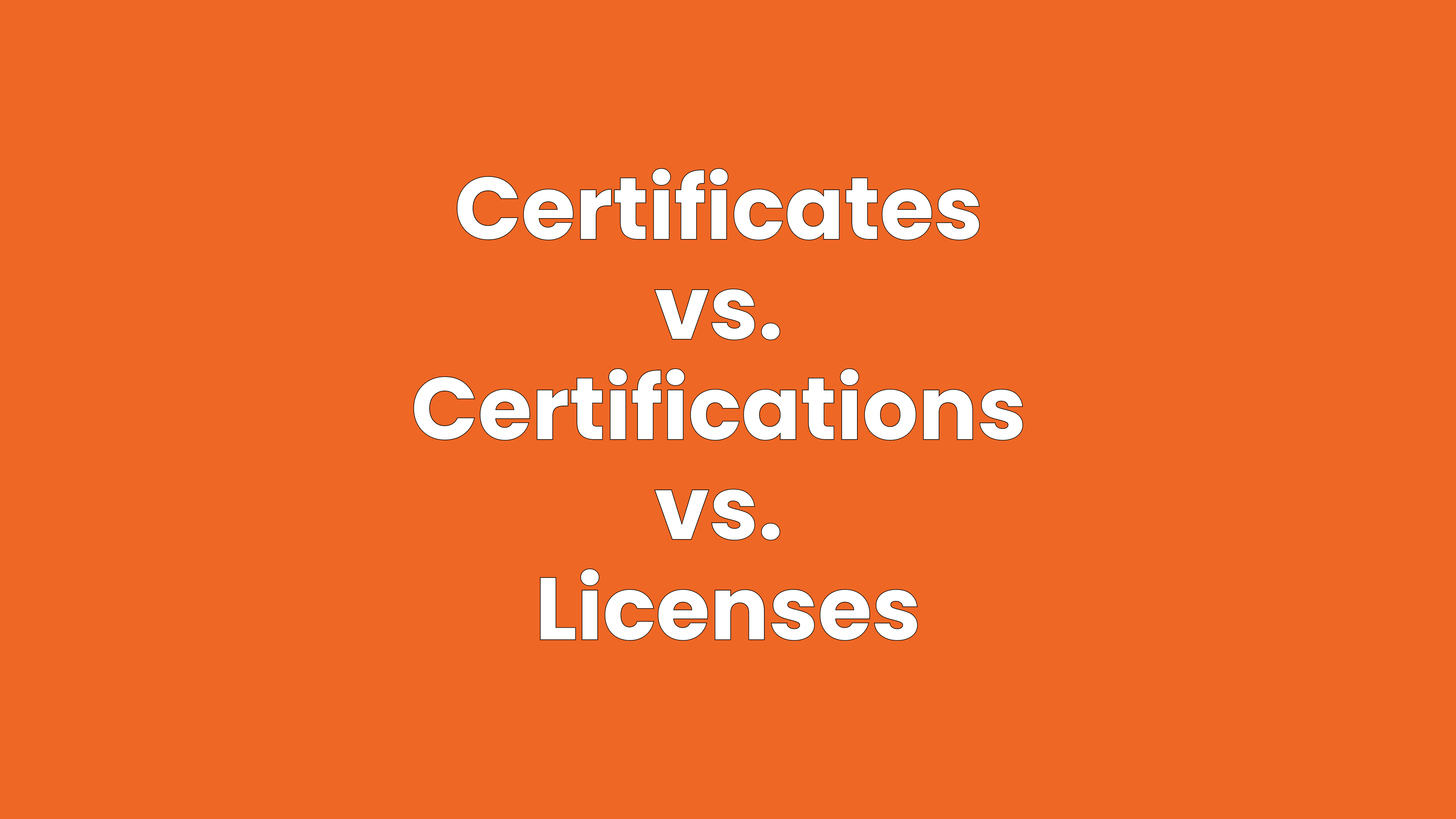 Certificate vs Certification vs Licenses
