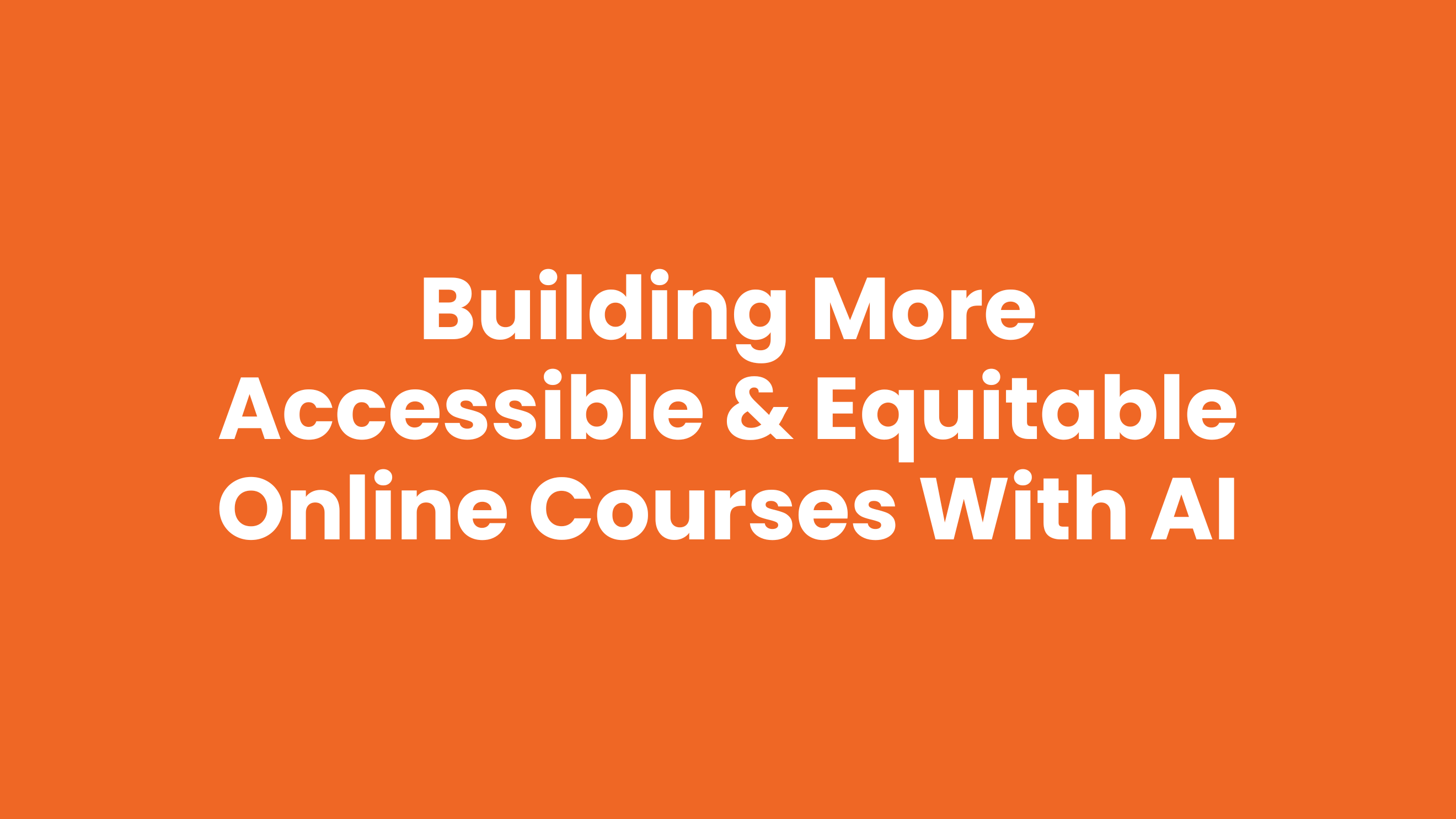 How to make online courses accessible and equitable with AI tools