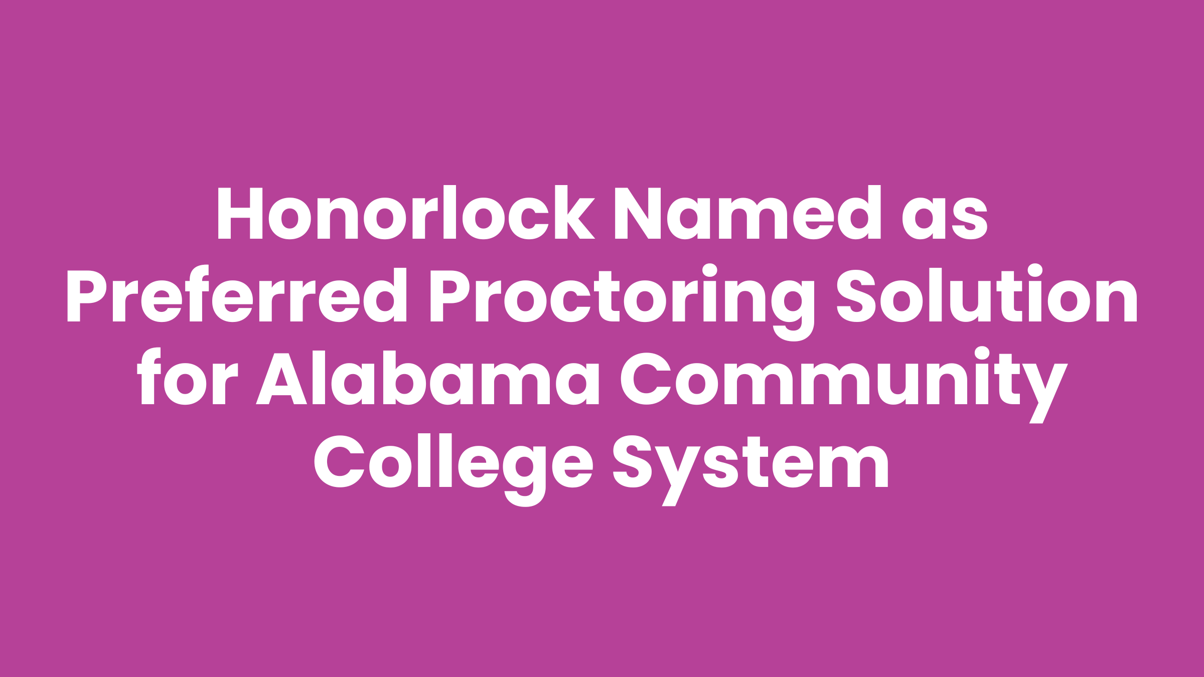 Honorlock named as the preferred online proctoring service for Alabama community college system