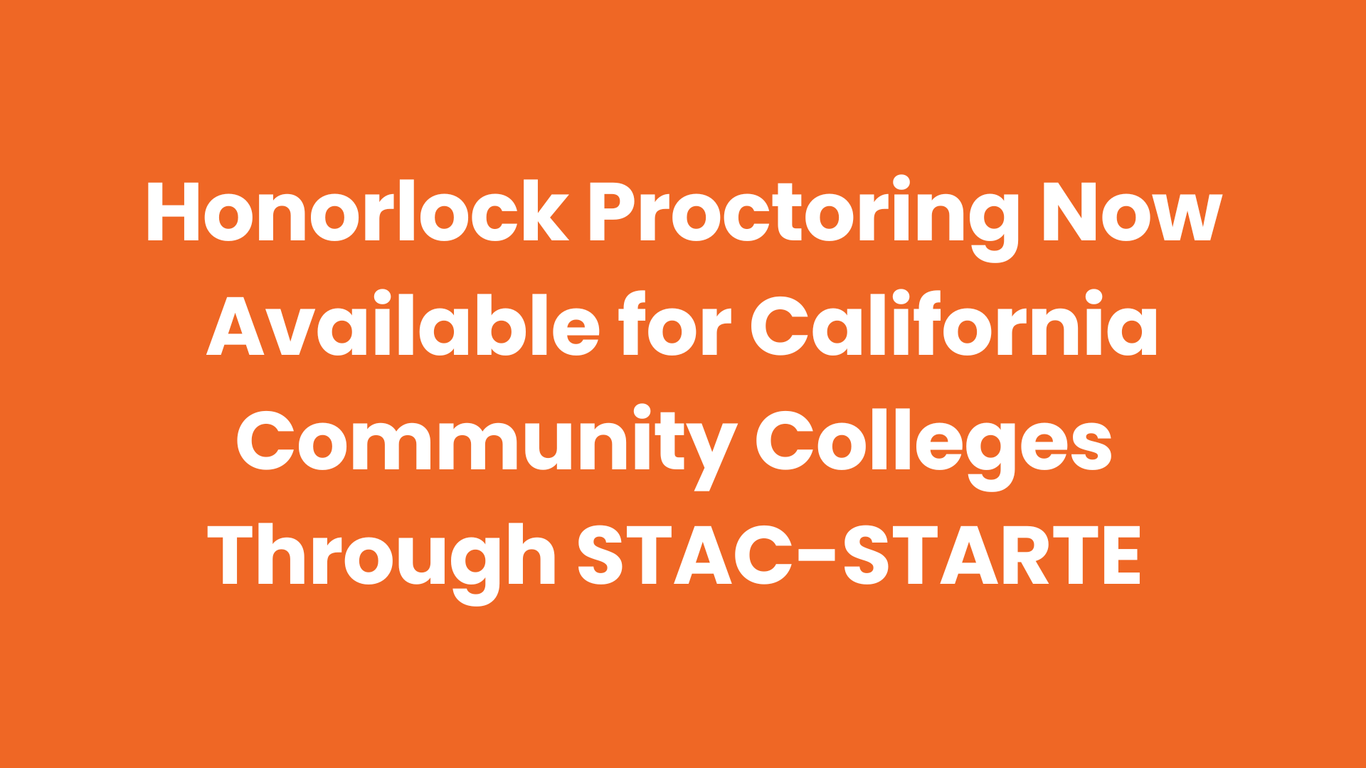 Honorlock exam proctoring now available for California Community Colleges Through STAC STARTE