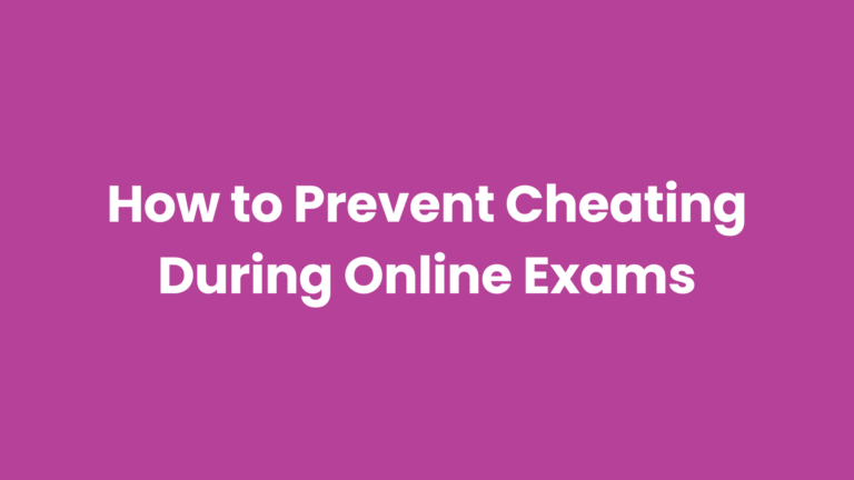How to Prevent Cheating During Online Exams