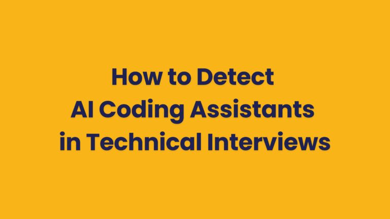 How to Detect AI Assistants in Technical Interviews