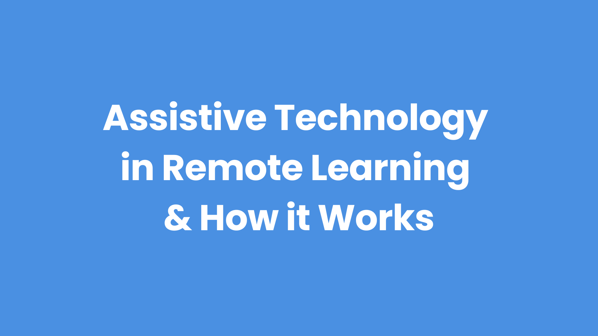 Assistive technology in remote learning and how it works